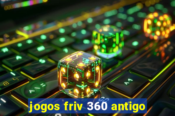 jogos friv 360 antigo